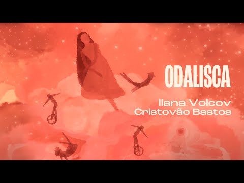 Ilana Volcov e Cristovão Bastos | Odalisca
