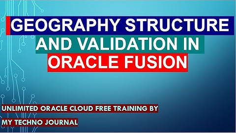 Oracle Fusion training |Geography validation and tax validation in Oracle Fusion
