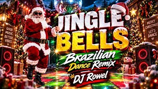 JINGLE BELLS  Brazilian Dance Remix - DJ Rowel
