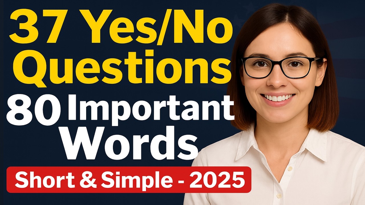 N400 Part 9 - Full 37 Yes/No Questions and 80 Important Words for U.S. Citizenship Interview 2025