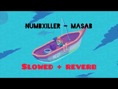 Numbxiller - masab ( slowed + reverb)