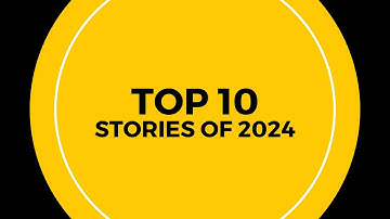 The Top 10 Stories of 2024