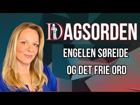 Engelen Søreide og det frie ord | Dagsorden