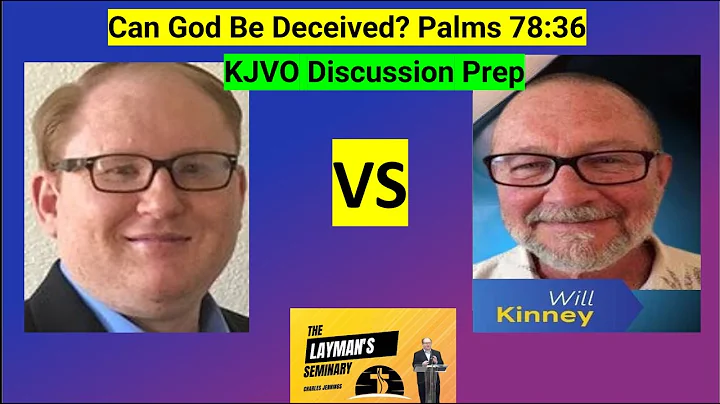 Can God be Deceived? Psalms 78:36 Episode 1 KJV Only Discussion With Will Kinney 