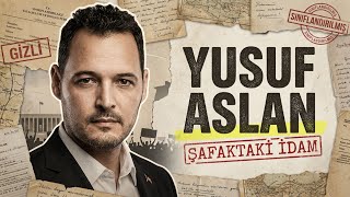 Yusuf Aslan: Deniz Gezmiş ile birlikte şafakta idam edilen devrimci