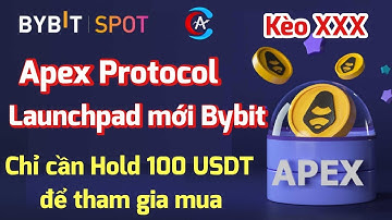 (Ngon) - Tham gia Lauchpad dự án Apex trên Bybit - Kèo X3 - X5