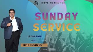 🔴Hope AG Church || SUNDAY 1st SERVICE  || 19 April  2026 || REV. I. CHRISTDHAS || 05:00 AM