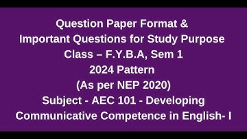 FYBA, Sem 1 – NEP Pattern - AEC 101 - Developing Communicative Competence in English I - Q P Formart