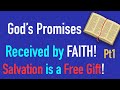 God&#39;s Promises Only by Faith - Salvation a Free Gift - Rapture Dream! PART 1