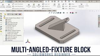 SOLIDWORKS  Tutorials For Beginners  | Create a Multi-Angled Fixture Block Step by Step (7 MIN)