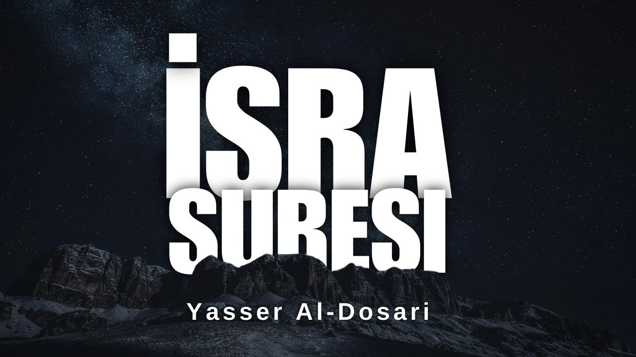 İsra Suresi | Yasser el Dosari