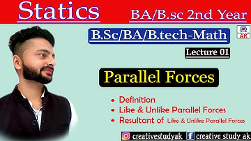 Lec 01 | Parallel Forces | Like & Unlike Parallel Forces | Resultant of Like & Unlike Forces | By Ak