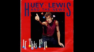 Huey Lewis &amp; The News - If This Is It