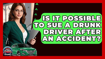 Is It Possible To Sue A Drunk Driver After An Accident? - Auto Coverage Explained