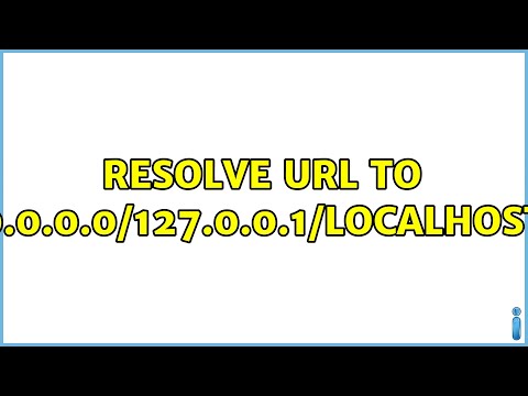 Resolve URL to 0.0.0.0/127.0.0.1/localhost (2 Solutions!!)