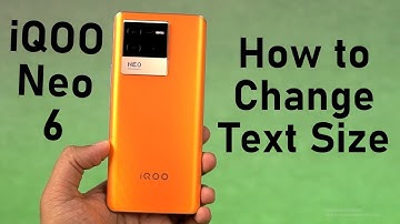 How to Change Text/Font Size on iQOO Neo 6