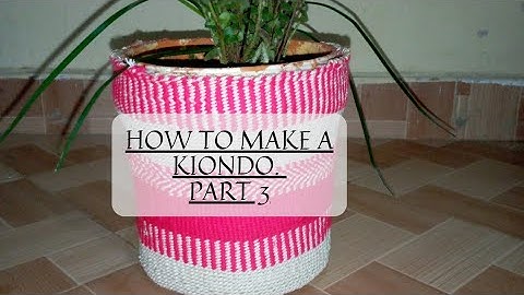 How to make a kiondo. Last part :Trimming and binding #kiondowaguthi #kiondo #kiondomaking #crafts