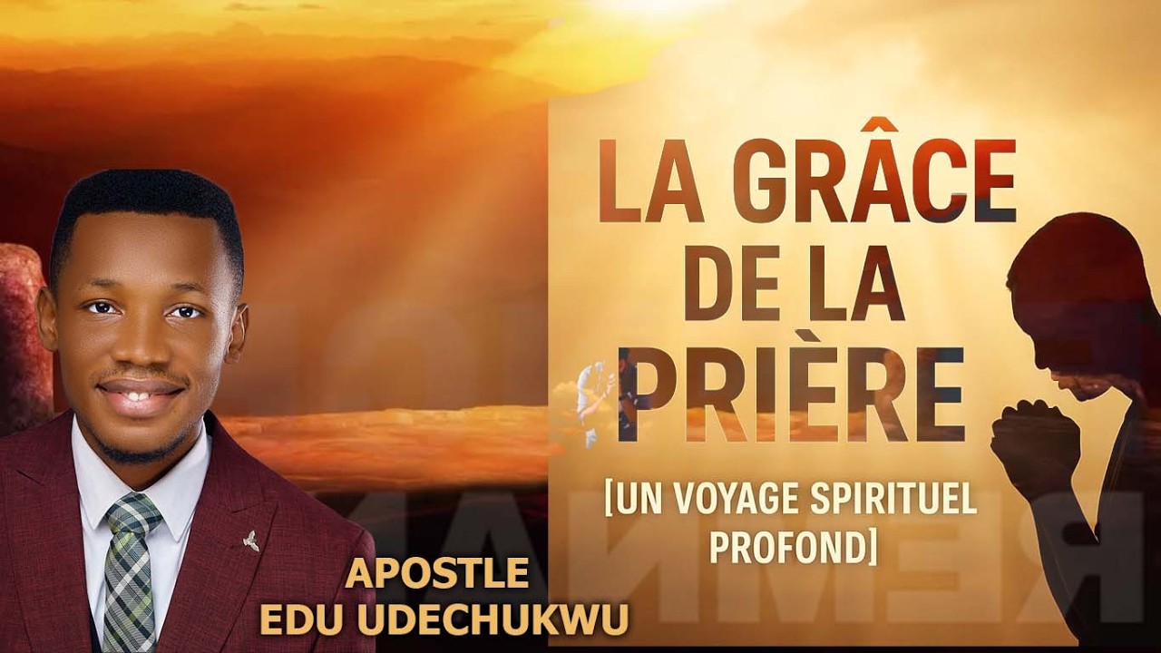 La Grâce de la Prière : Un Voyage Spirituel Profond