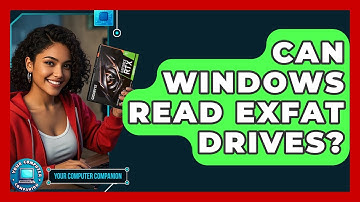 Can Windows Read ExFAT Drives? - Your Computer Companion