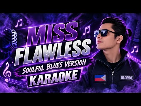 MISS FLAWLESS karaoke by: soulful blues/madz tunees version