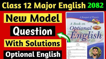Class 12 Major English Question model question With Solution 2082 || Opt English