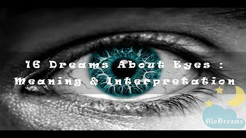 Drömmer om ögon - betydelse och tolkning