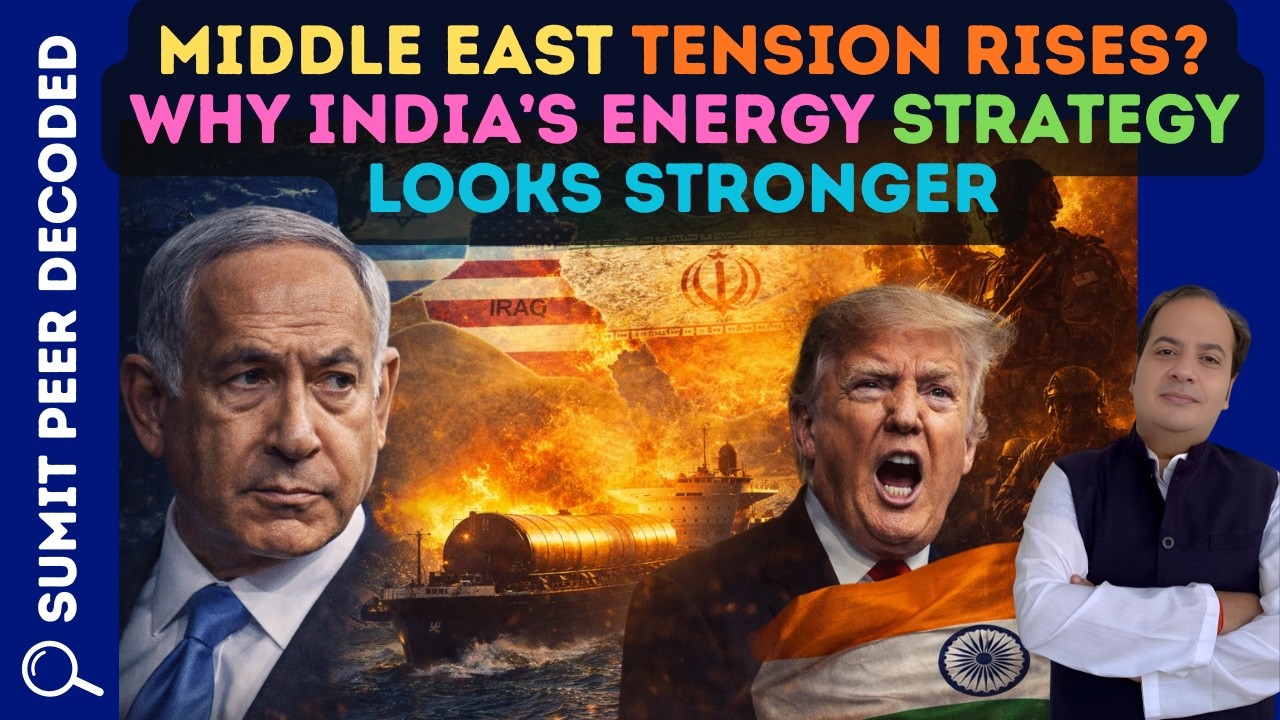Middle East Tension Rises? Why India’s Energy Strategy Looks Stronger || SUMIT PEER DECODES
