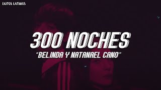 Belinda & Natanael Cano - 300 Noches (Letra\Lyrics)