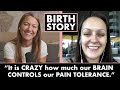 “It’s Crazy How Much Our Brain Controls Our Pain Tolerance” | Positive Birth Story