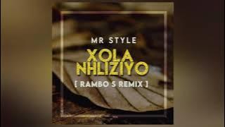 Mr Style - Xola Nhliziyo (Rambo S Remix)