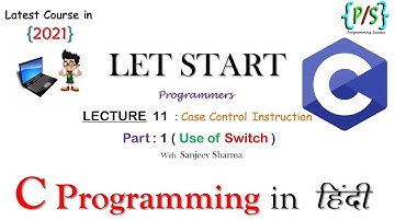 C Programming Language lecture 11 : Case Control Instruction ( Part 1 -  Use of Switch )