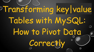 Transforming key|value Tables with MySQL: How to Pivot Data Correctly