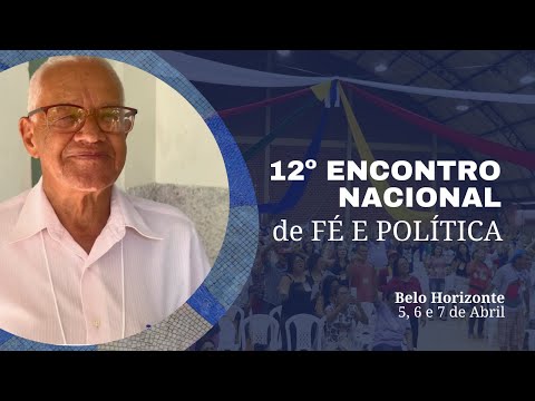 Venha para o 12º Encontro Nacional de Fé e Política - Zé Beijinho