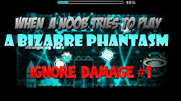 When A Noob Tries To Play A Bizarre Phantasm [Ignore Damage #1]