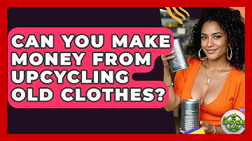 Can You Make Money From Upcycling Old Clothes? - The Upcycle Lab