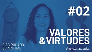 #02 VALORES E VIRTUDES