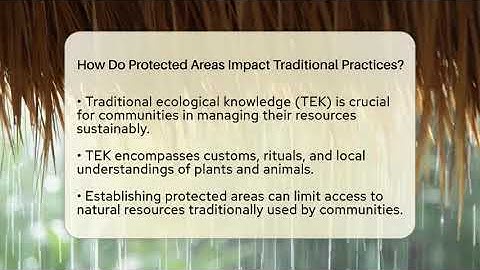How Do Protected Areas Impact Traditional Practices? - Ecosystem Essentials