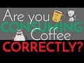 COFFEE - How to Caffeinate  Properly