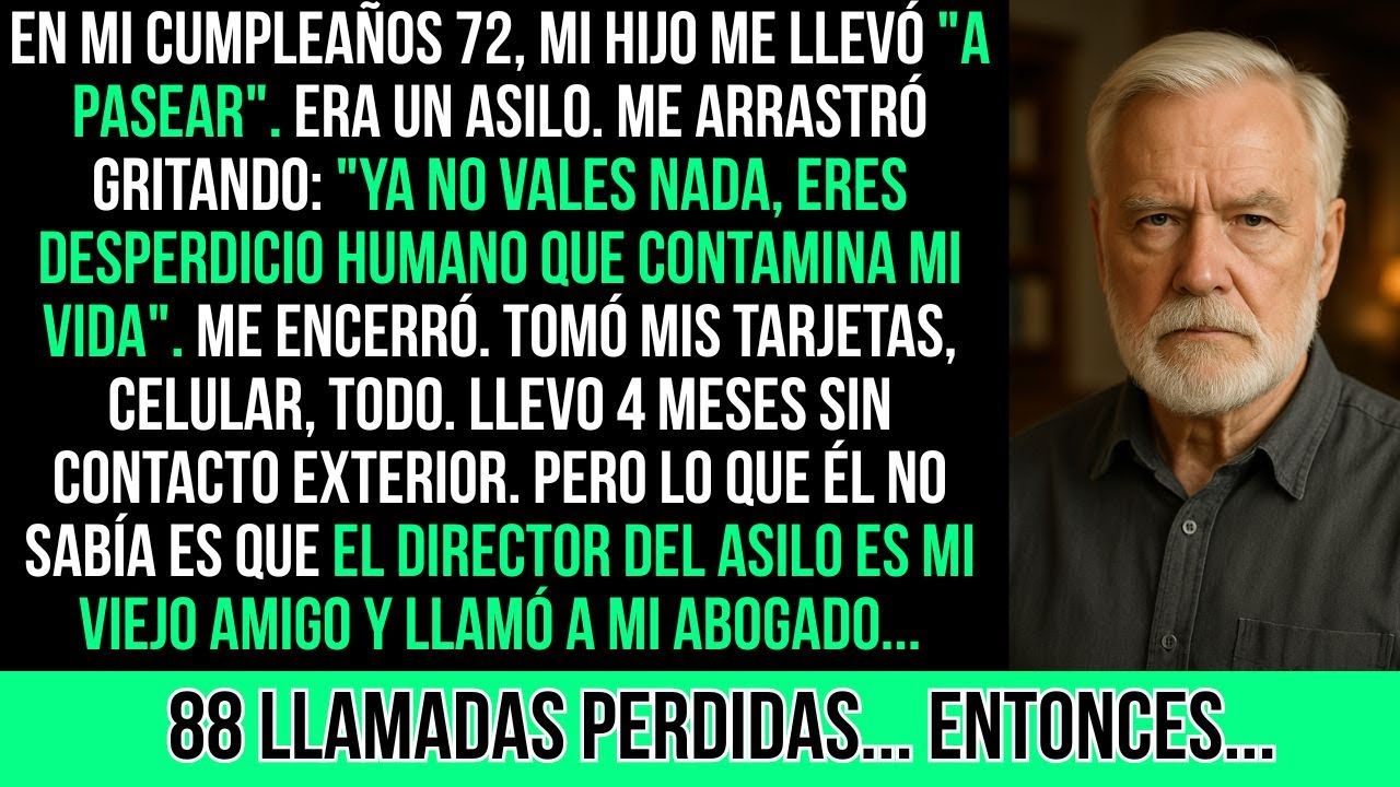 El Día De Mi Cumpleaños, Mi Hijo Me Internó En Asilo 