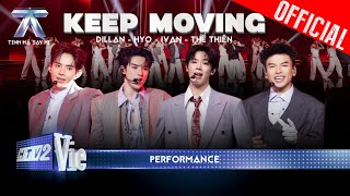 KEEP MOVING - IVAN, Thể Thiên, DILLAN, HYO | TINH HÀ SAY HI [PERFORMANCE]