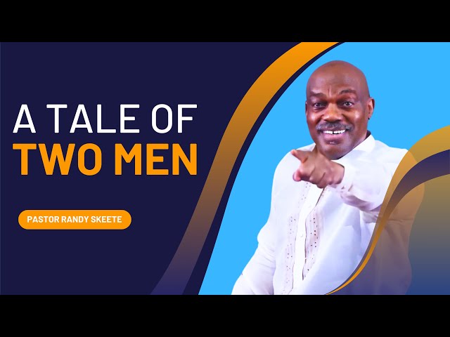A Tale of Two Men | Pastor Randy Skeete | Pasay Adventist Church class=