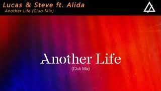 Lucas & Steve ft. Alida - Another Life (Extended Club Mix)