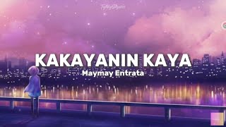 Maymay Entrata  Kakayanin Kaya (Lyrics Video)