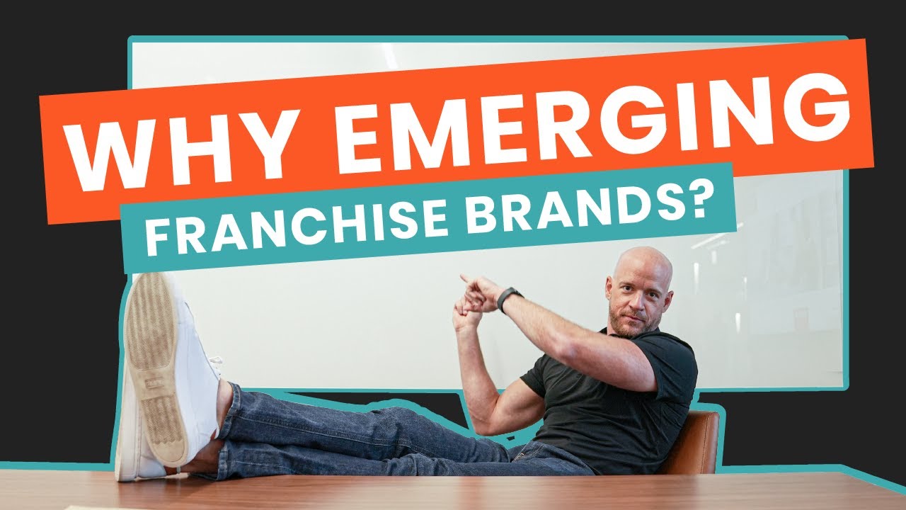 Why Invest In New or "Emerging" Franchise Brands?