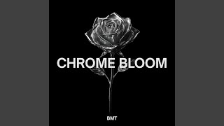 Chrome Bloom