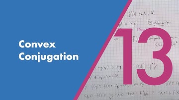 Convex conjugation | Re-Live of the 13th lecture