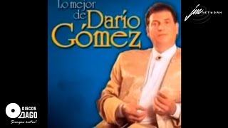 Dario Gómez - Lo Que Hizo Tu Amor  [Audio Oficial]
