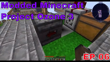Modded Minecraft - Project Ozone 3 ep 06 : Automating grains of infinity