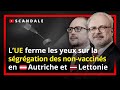 L&#39;UE ferme les yeux sur la ségrégation des non-vaccinés en Autriche et Lettonie