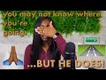 YOU MAY NOT KNOW WHERE YOU&#39;RE GOING...BUT HE DOES| She Prays First Podcast